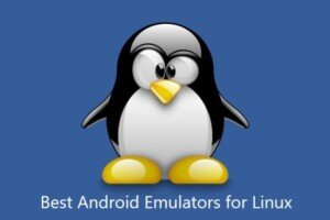 Best Android Emulators for Linux