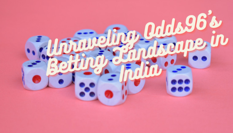 Unraveling Odds96's Betting Landscape in India
