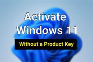 How to Activate Windows 11 Without a Product key