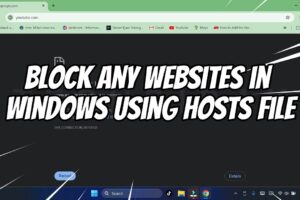 How to Block Websites on Windows Using Hosts File